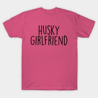 husky girlfriend T-Shirt